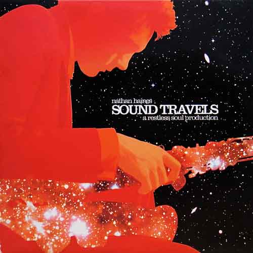 Nathan Haines : "Sound Travels" (LP) A restless soul production